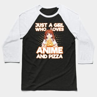 just a girl who loves anime and pizza Baseball T-Shirt